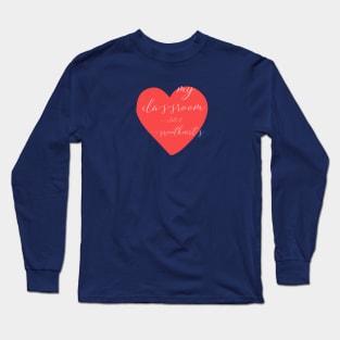 my class is full of sweethearts Long Sleeve T-Shirt